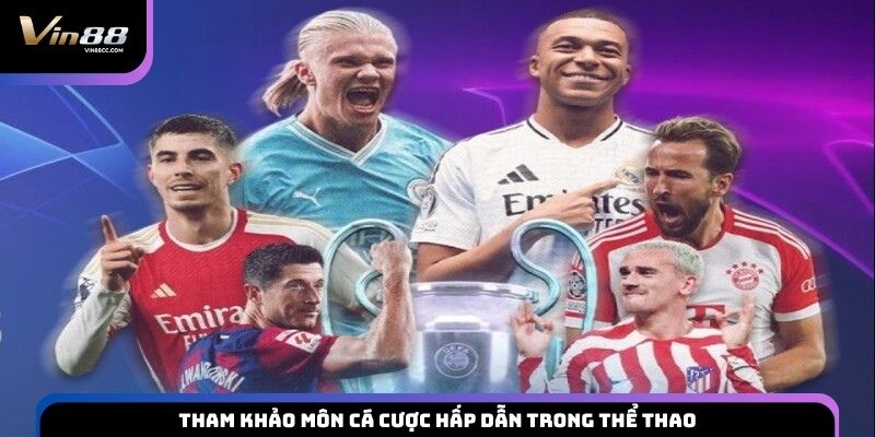 Tham khảo môn cá cược hấp dẫn trong thể thao