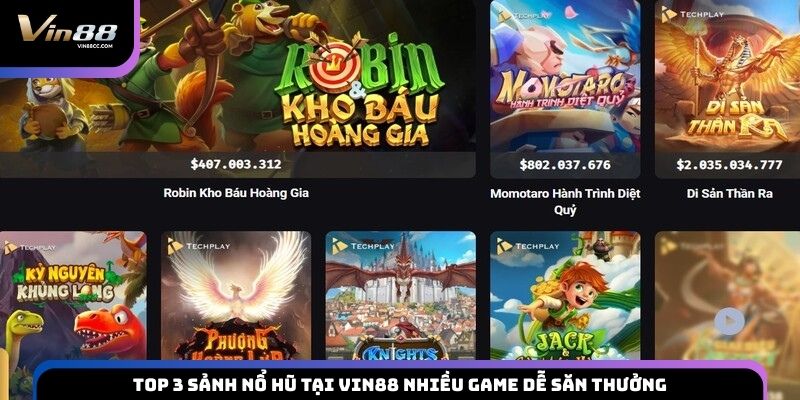 Top 3 sảnh nổ hũ tại VIN88 nhiều game dễ săn thưởng