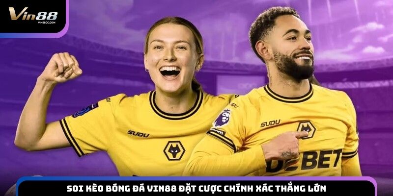 Soi kèo bóng đá vin88