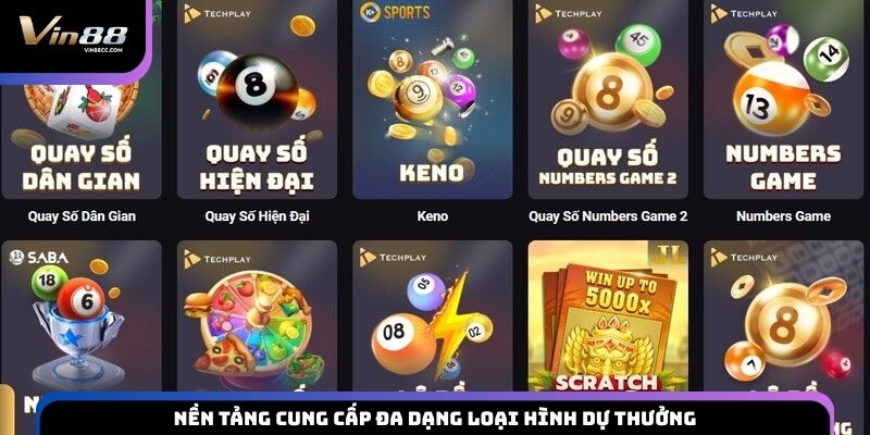 Nền tảng cung cấp đa dạng loại hình dự thưởng